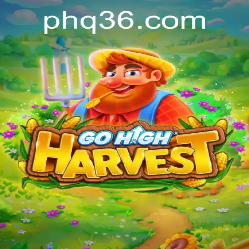 GoHighHarvest: A Comprehensive Guide to Mastering the Game