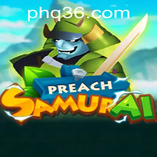 Unveiling PreachSamurai: An Innovative Gaming Experience with Keyword 'q36'